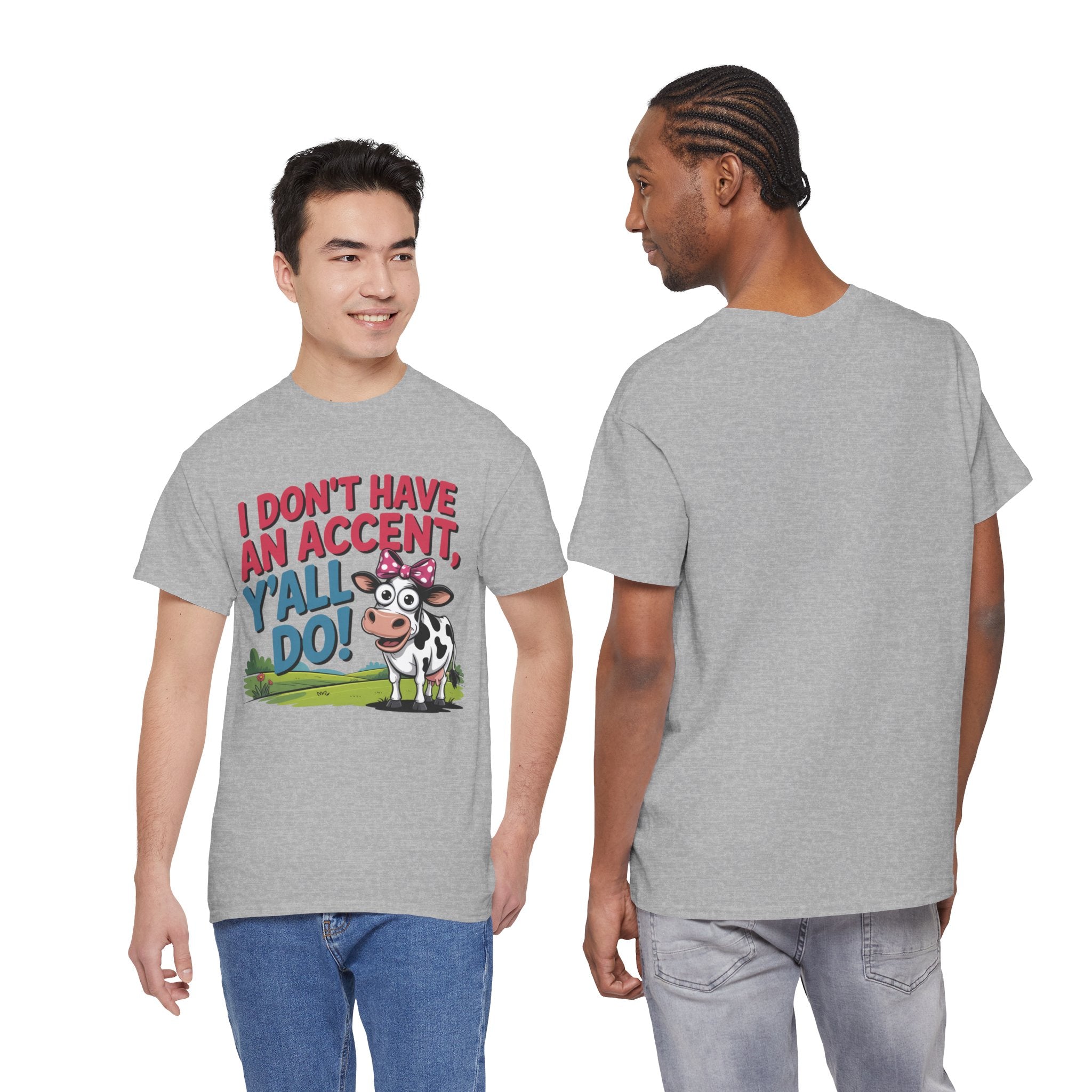 Cow Graphic Tee — "I Don't Have An Accent, Y'all Do!" Funny Southern Farmer Shirt