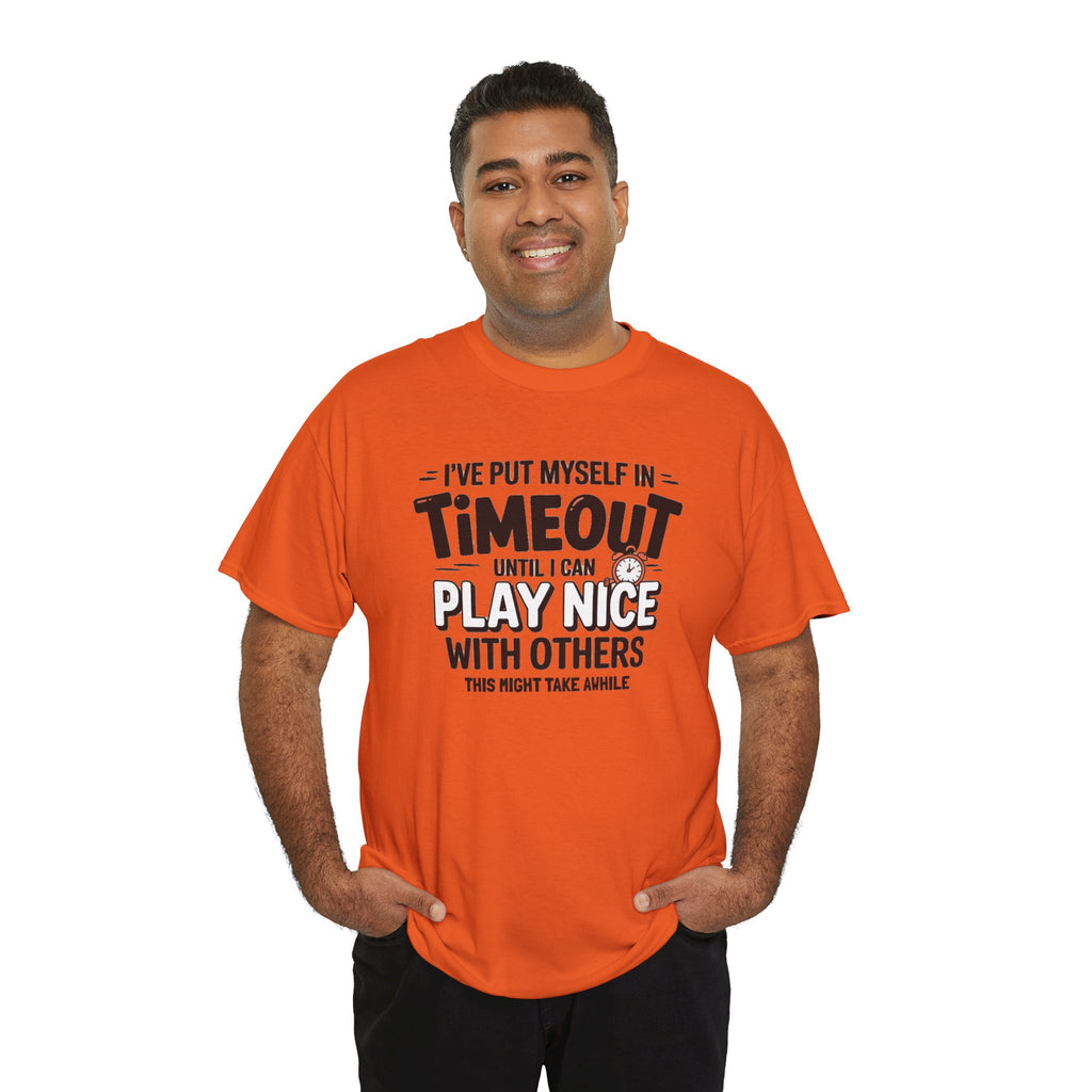 I've Put Myself in Time Out T-Shirt — Funny Adult Timeout Tee