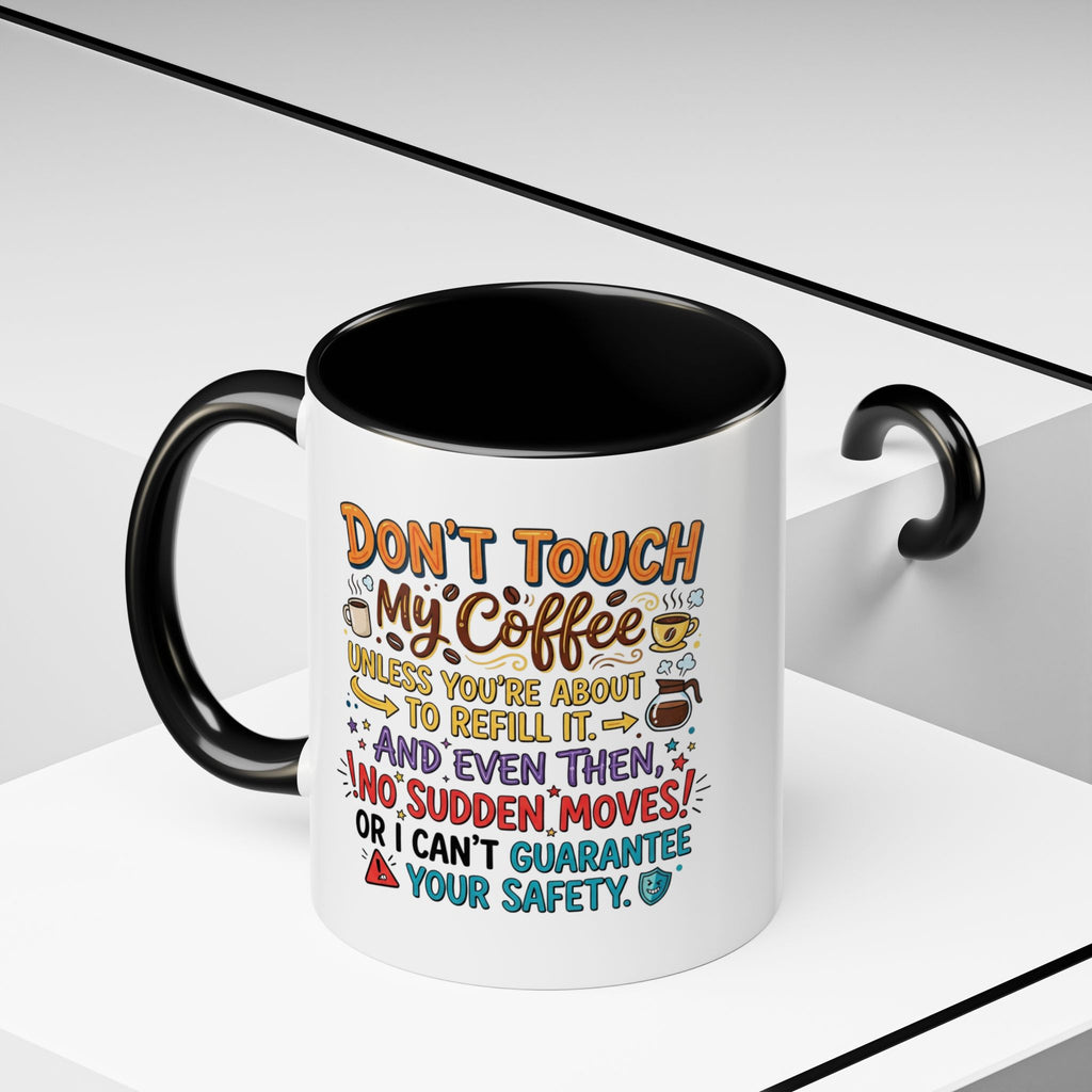 Don't Touch My Coffee 2 Accent Mug — Funny Coffee Lover Gift (11/15oz)