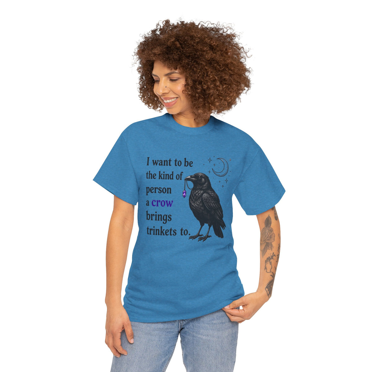 Crow Trinkets T-Shirt — "I want to be the kind of person a crow brings trinkets to"