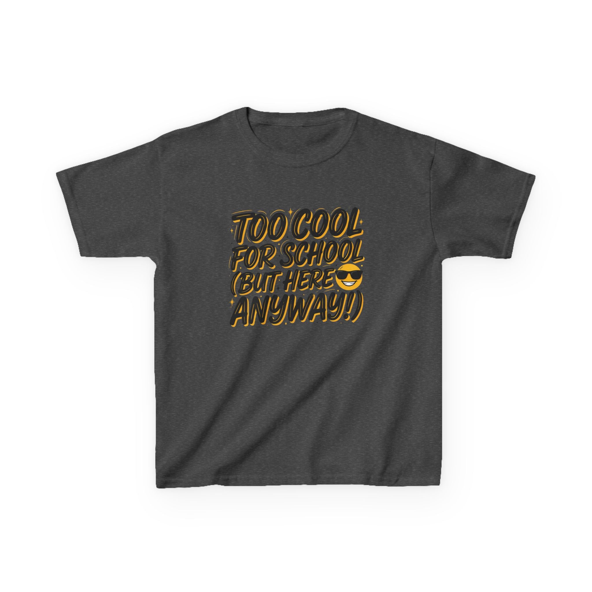 Kids T‑Shirt — "Too Cool for School (But Here Anyway!)" Graphic Tee, Back‑to‑School Funny Shirt for Kids