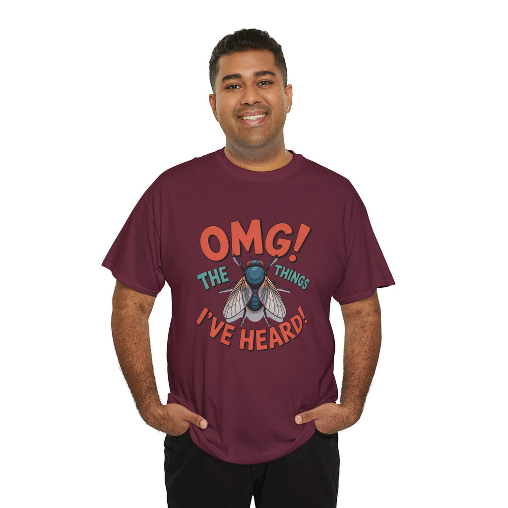 Fly Graphic Tee — "OMG! The Things I've Heard" Funny Insect T-Shirt