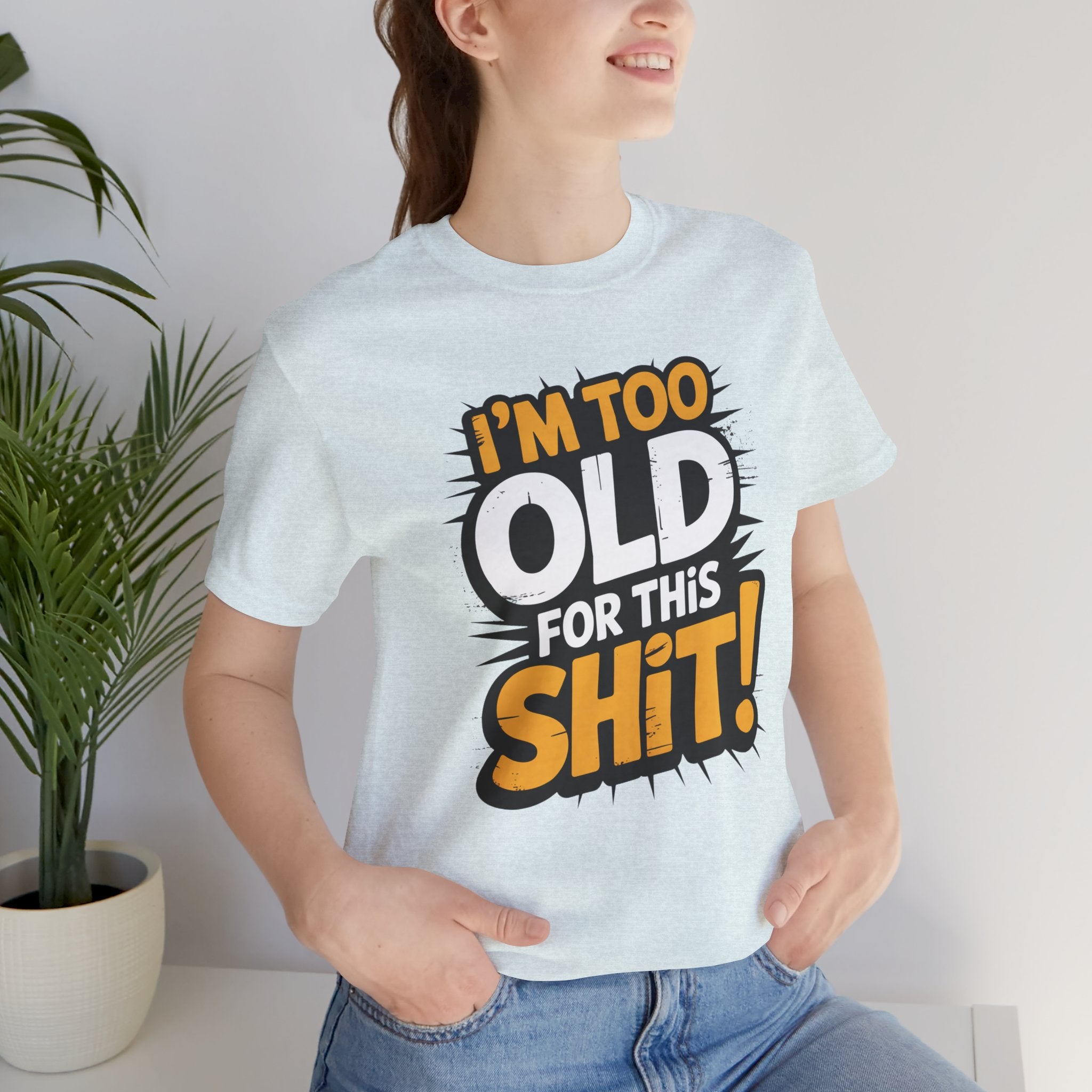 Too Old For This Shit Tee — Funny Retro Comic Graphic T-Shirt, Sarcastic Birthday & Retirement Gift