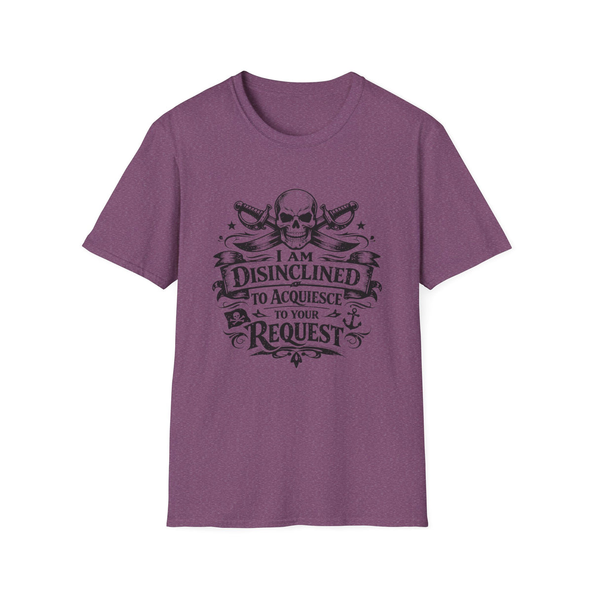 T-Shirt — "I Am Disinclined to Acquiesce to Your Request" Skull Graphic