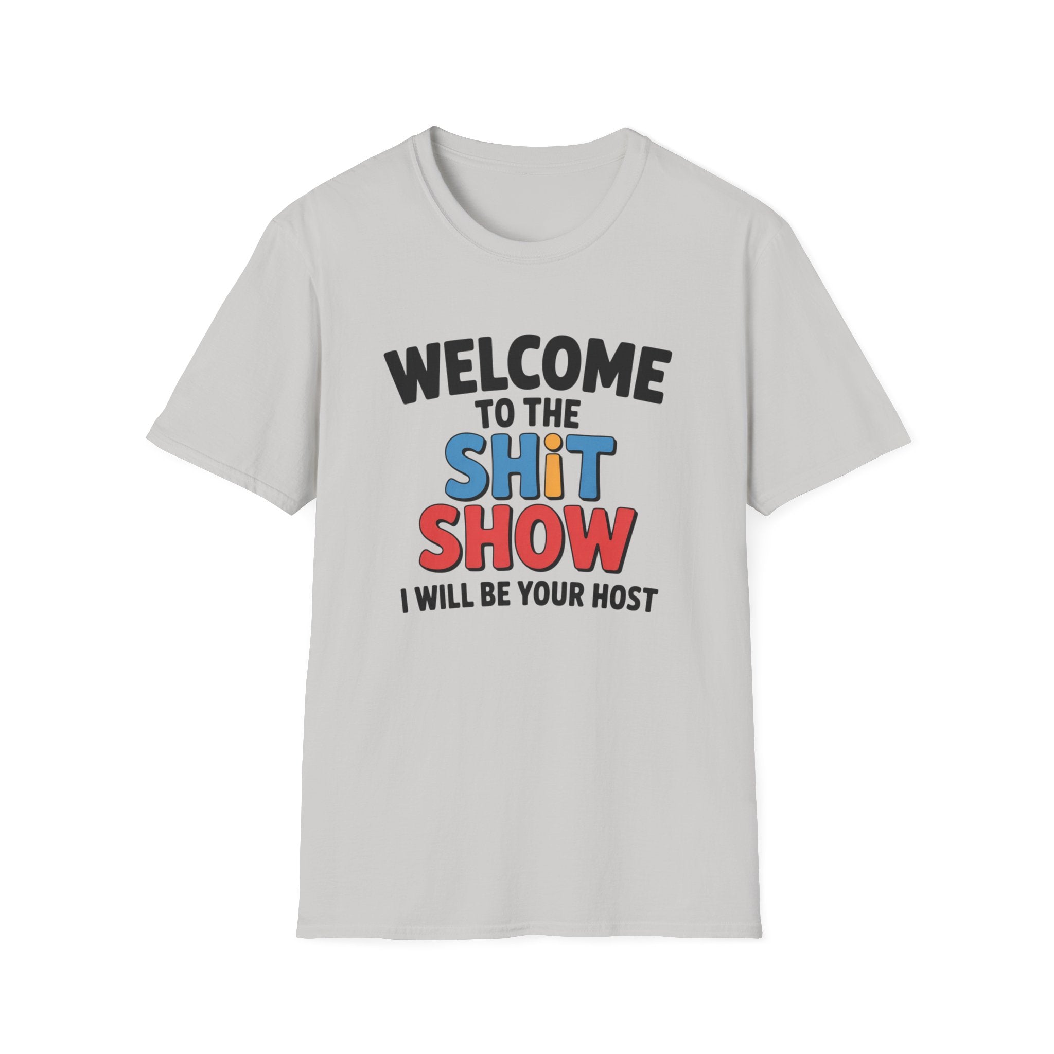 Welcome to the Shitshow T-Shirt — Funny Graphic Tee, I’ll Be Your Host