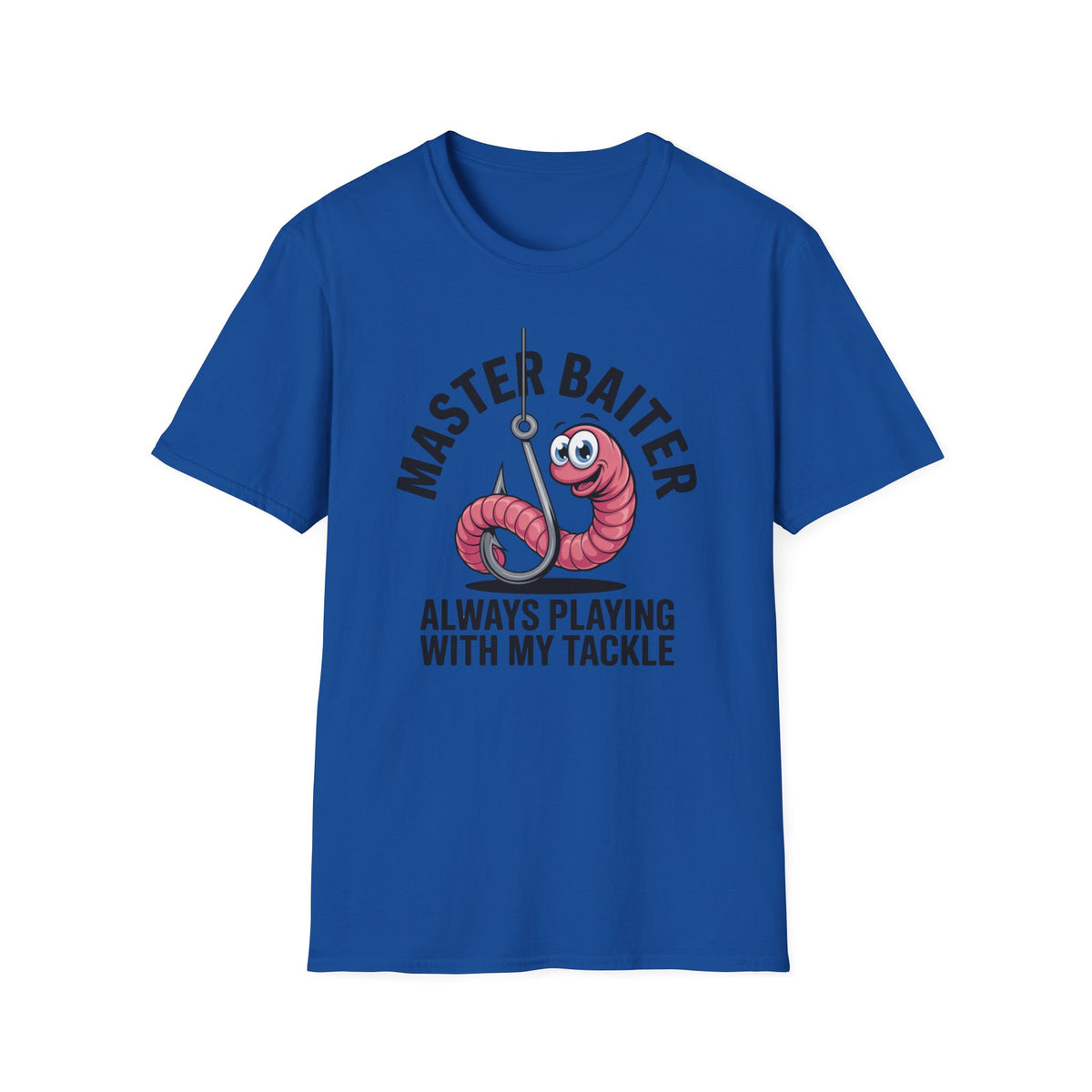 Master Baiter Fishing T-Shirt — Funny Worm Hook Tee ("Always Playing With My Tackle")