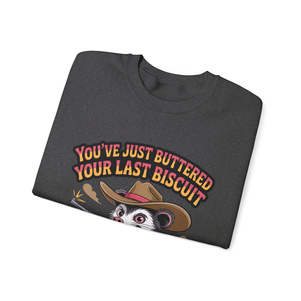 Crewneck Sweatshirt – "You’ve Just Buttered Your Last Biscuit" Cowboy Opossum Graphic