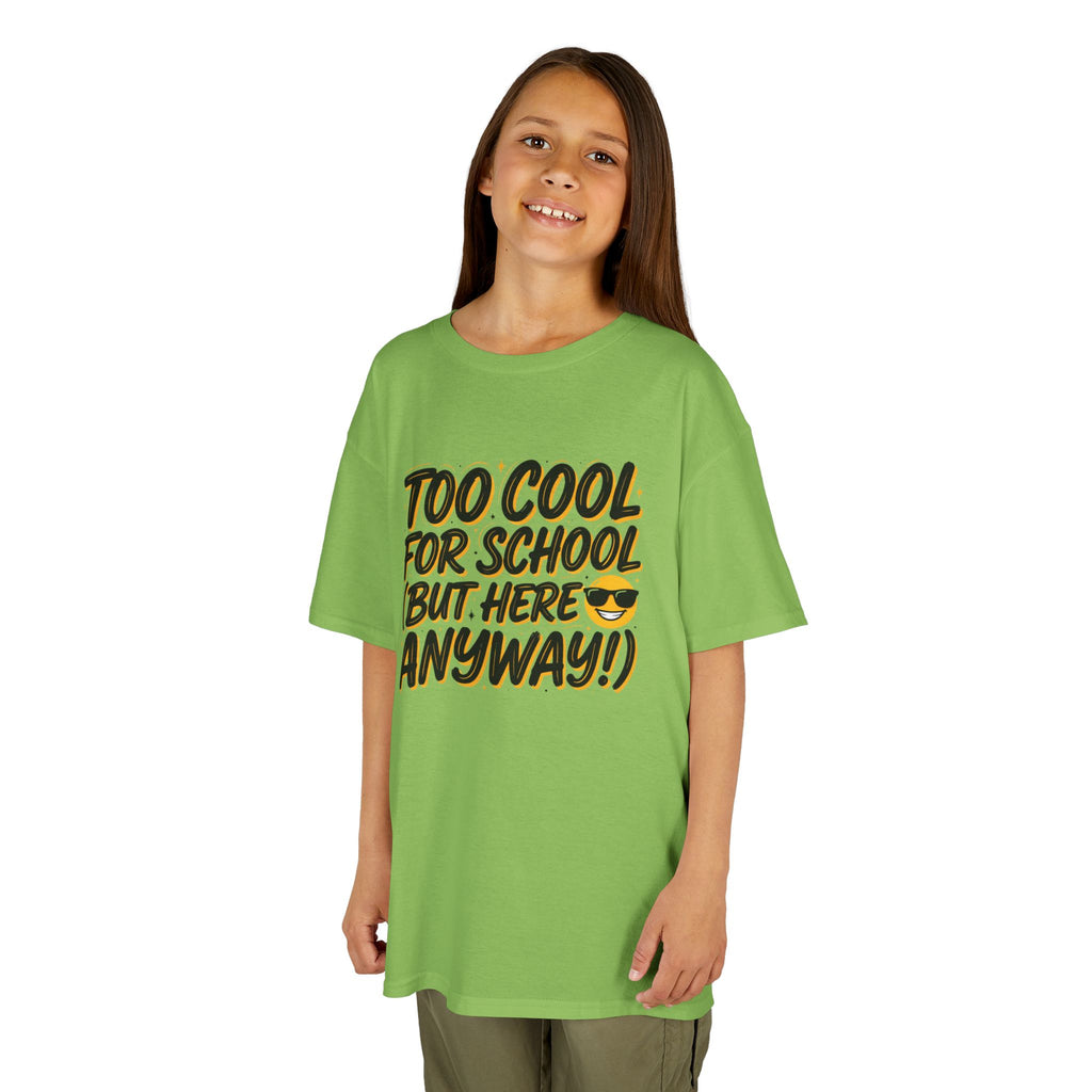 Kids T‑Shirt — "Too Cool for School (But Here Anyway!)" Graphic Tee, Back‑to‑School Funny Shirt for Kids