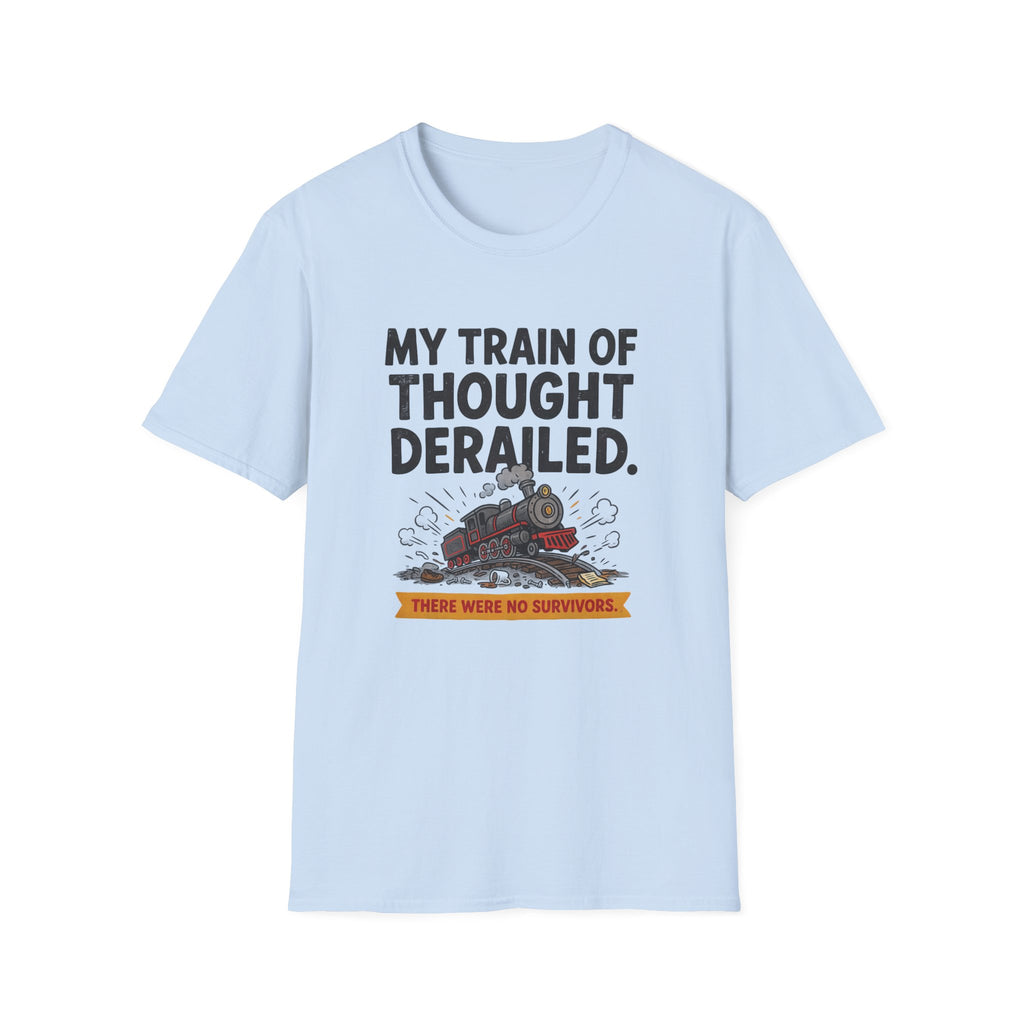 Funny Sarcastic T-Shirt — My Train of Thought Derailed Humor Gift Tee for Women