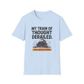 Funny Sarcastic T-Shirt — My Train of Thought Derailed Humor Gift Tee for Women