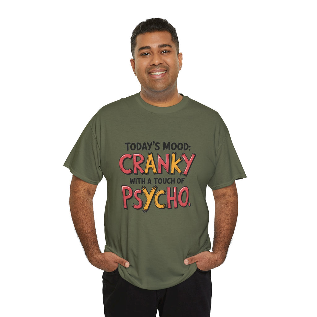 Cranky with a Touch of Psycho T-Shirt — Funny Mood Graphic Tee