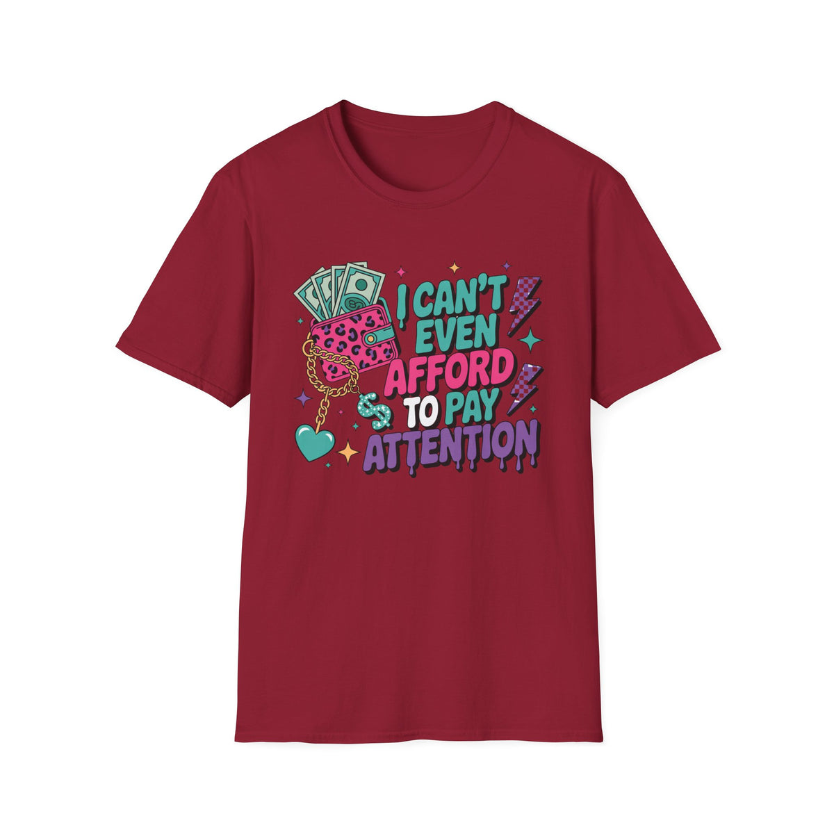 I Can't Even Afford to Pay Attention T-Shirt — Funny Retro Money Graphic Tee