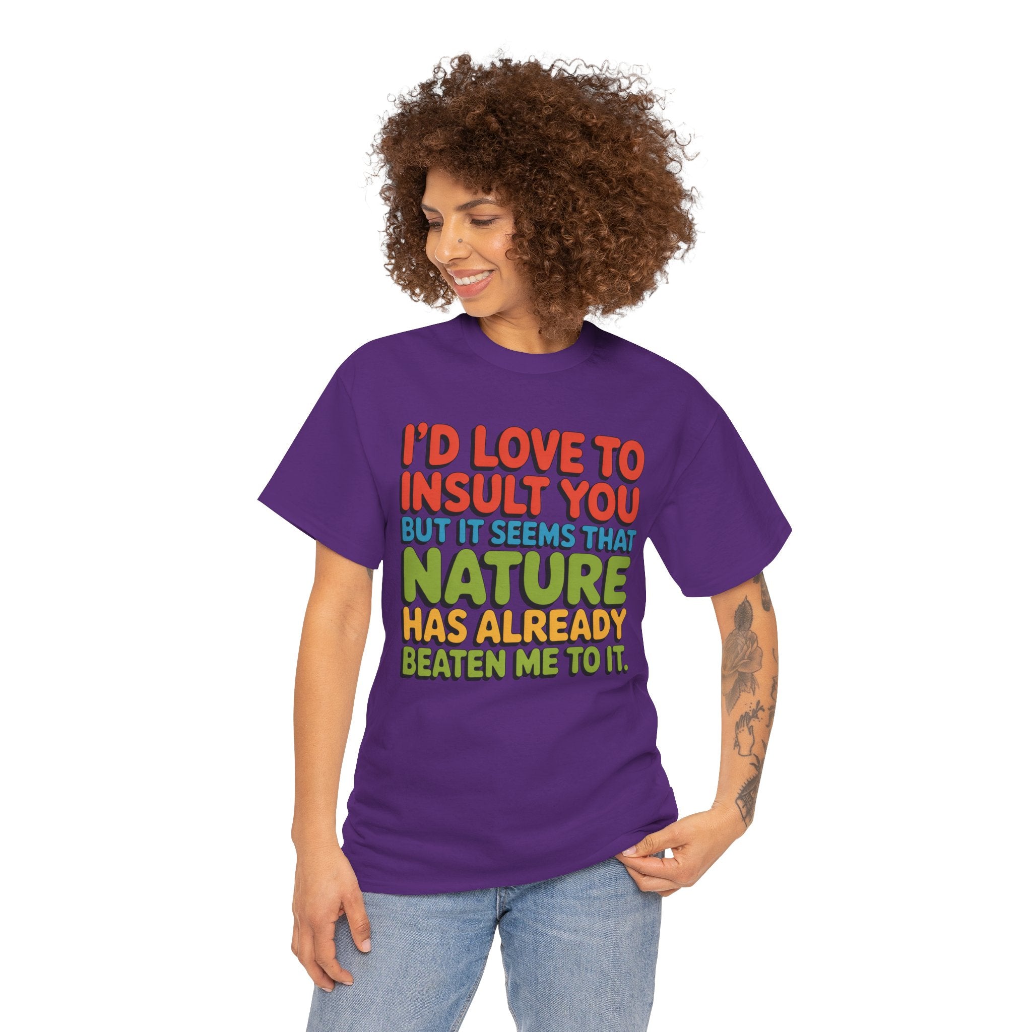 Funny Retro Quote T‑Shirt — “I’d Love to Insult You but it Seems That Nature Has Already Beaten Me to It.”