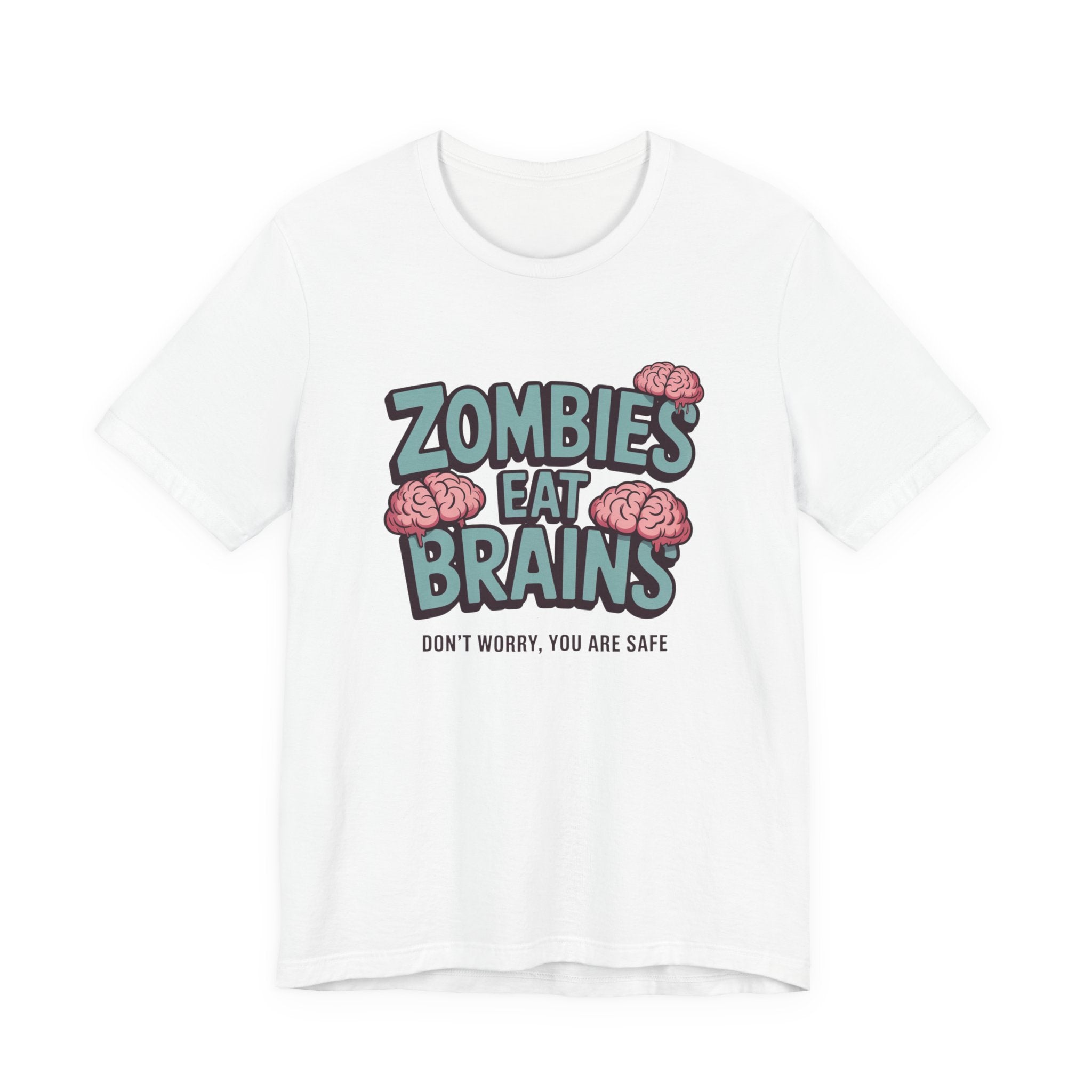 Zombies Eat Brains T‑Shirt — Funny Halloween Horror Tee ("Don't Worry, You Are Safe")