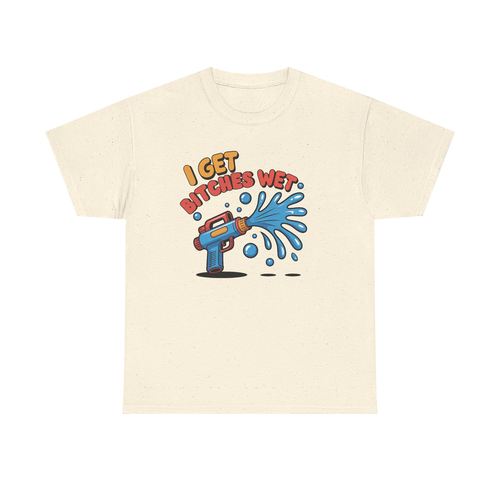 Water Gun Tee Adult Humor — "I Get Bitches Wet" Graphic Summer T-Shirt