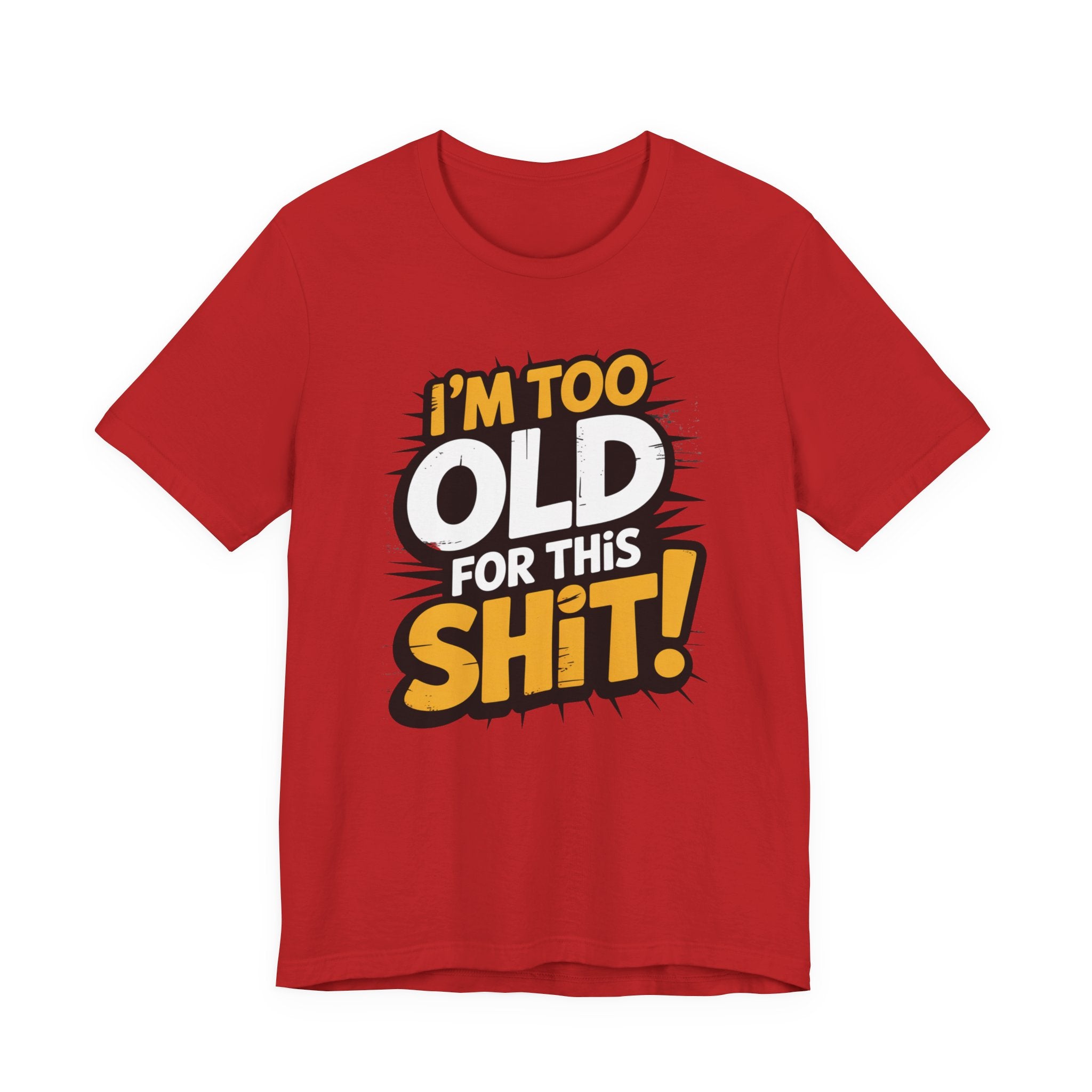 Too Old For This Shit Tee — Funny Retro Comic Graphic T-Shirt, Sarcastic Birthday & Retirement Gift