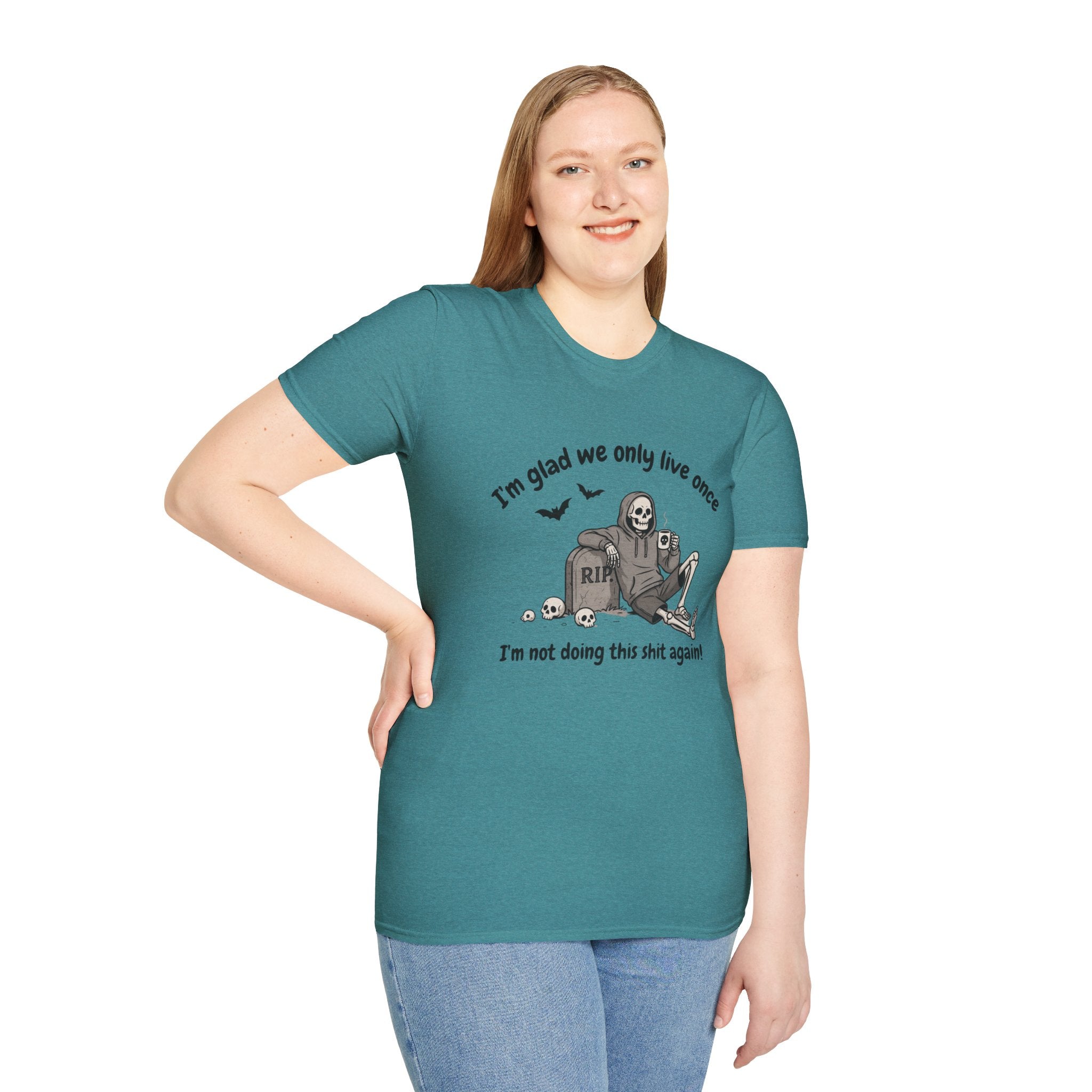 Funny Grim Reaper Graphic T-Shirt — Glad We Only Live Once Dark Humor Gift Tee