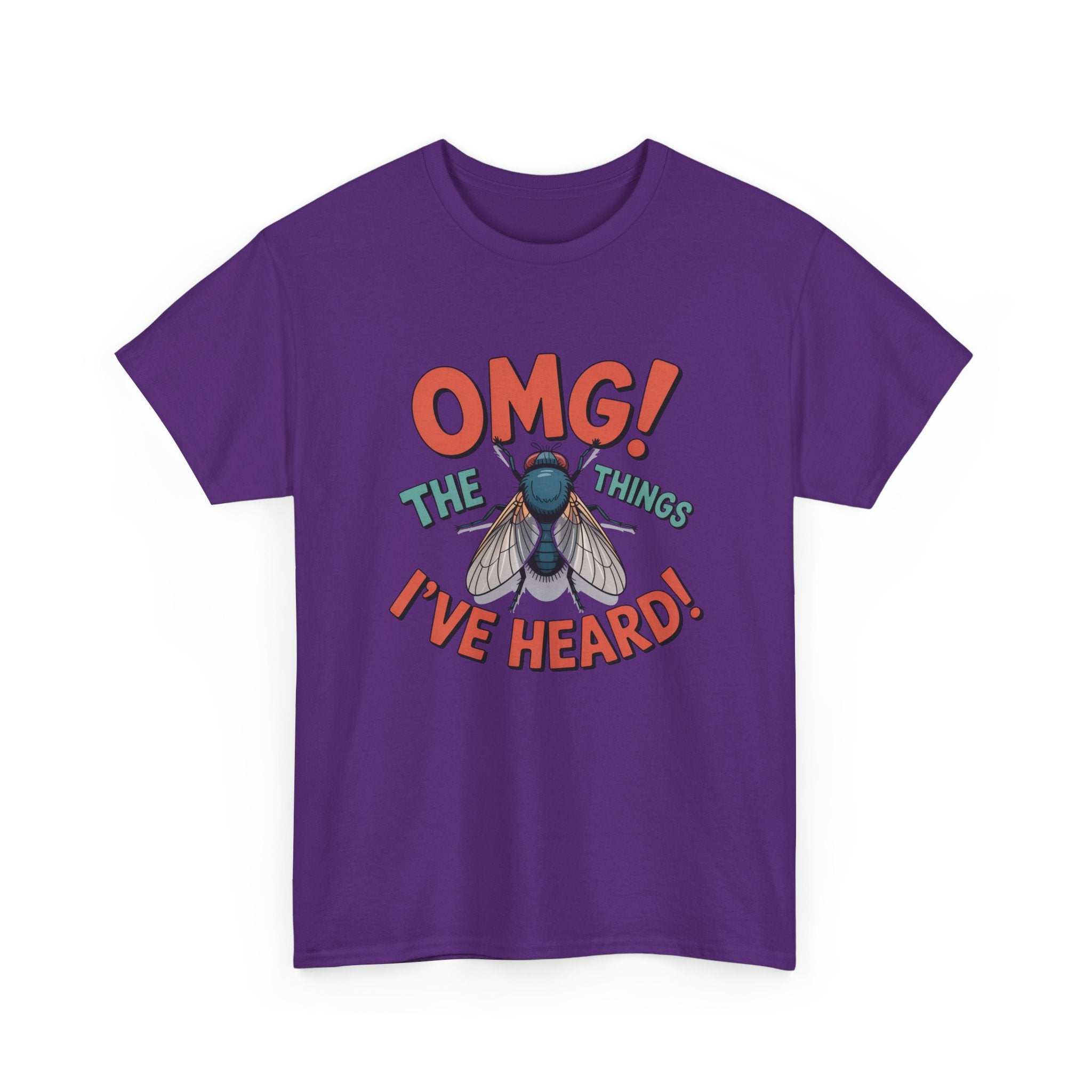 Fly Graphic Tee — "OMG! The Things I've Heard" Funny Insect T-Shirt