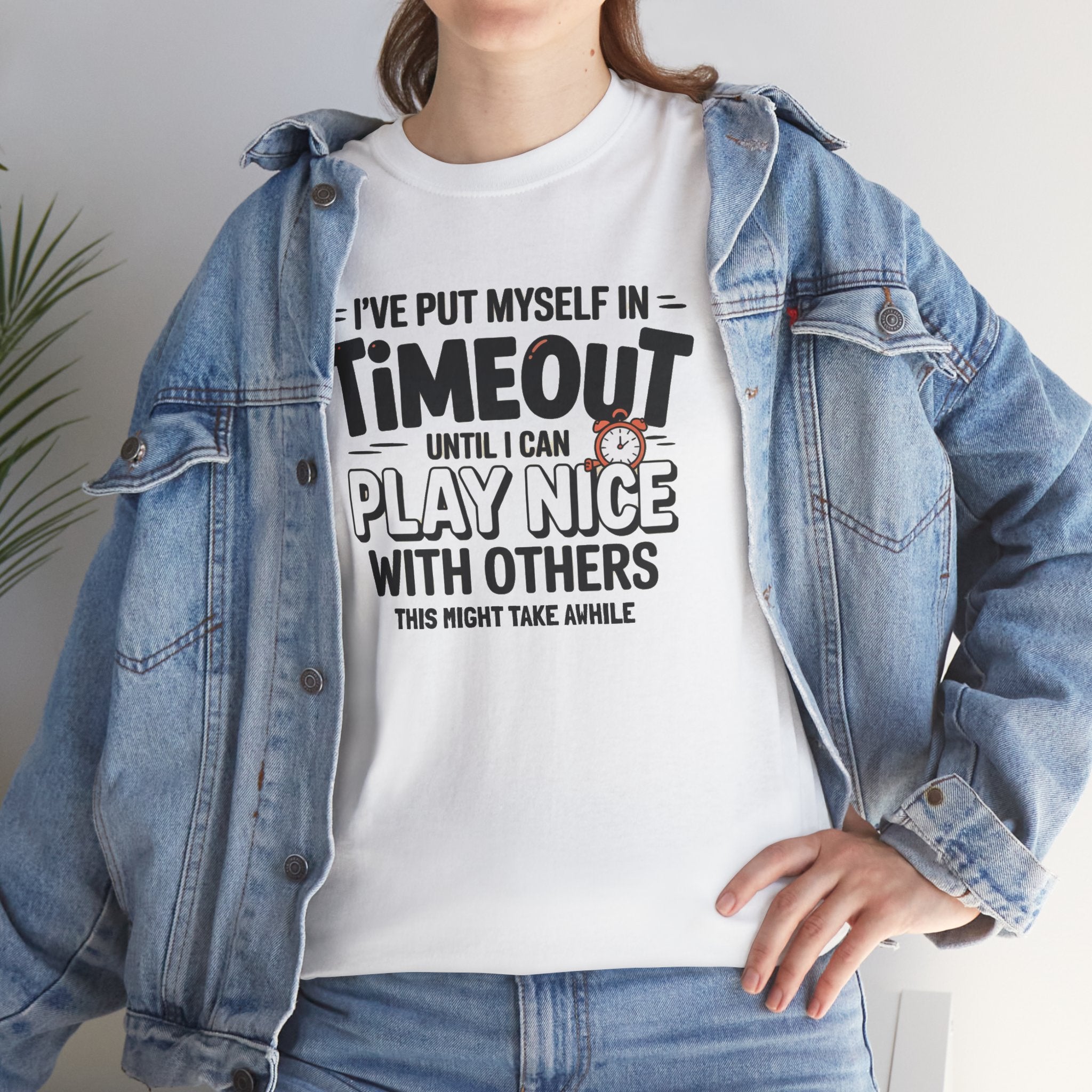 I've Put Myself in Time Out T-Shirt — Funny Adult Timeout Tee
