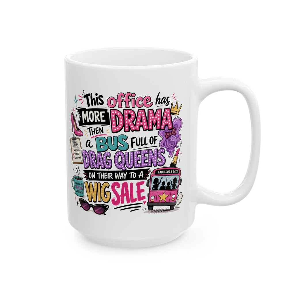 Ceramic Mug — Funny Work Life Coffee Cup with 'This Office has More Drama than a Bus.' Design