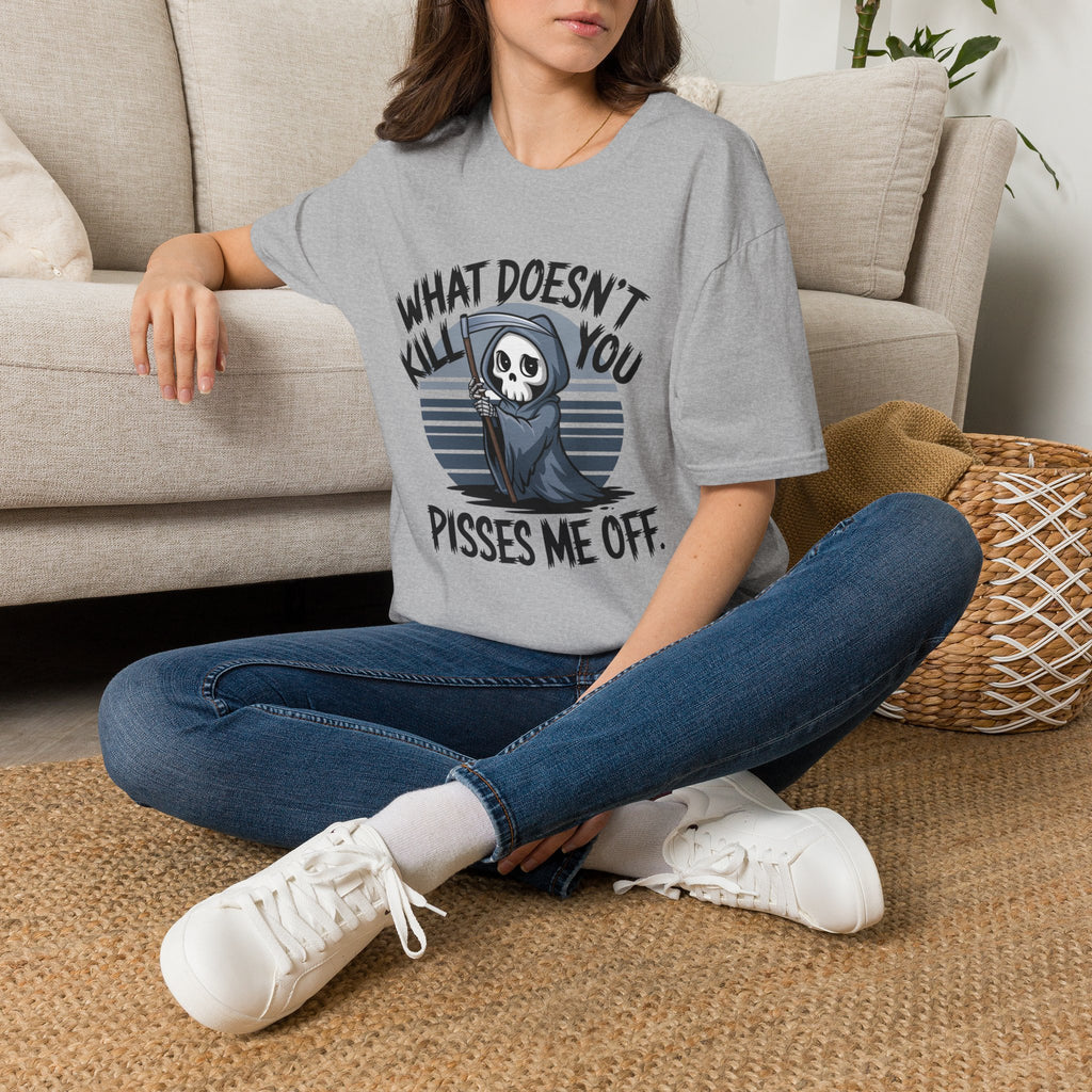 T-Shirt — "What Doesn't Kill You Pisses Me Off" Grim Reaper Graphic Tee