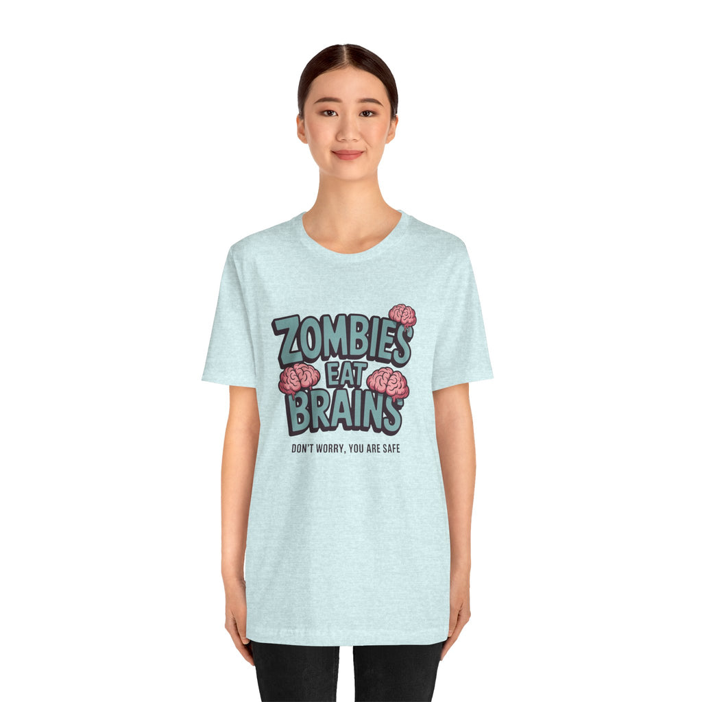 Zombies Eat Brains T‑Shirt — Funny Halloween Horror Tee ("Don't Worry, You Are Safe")