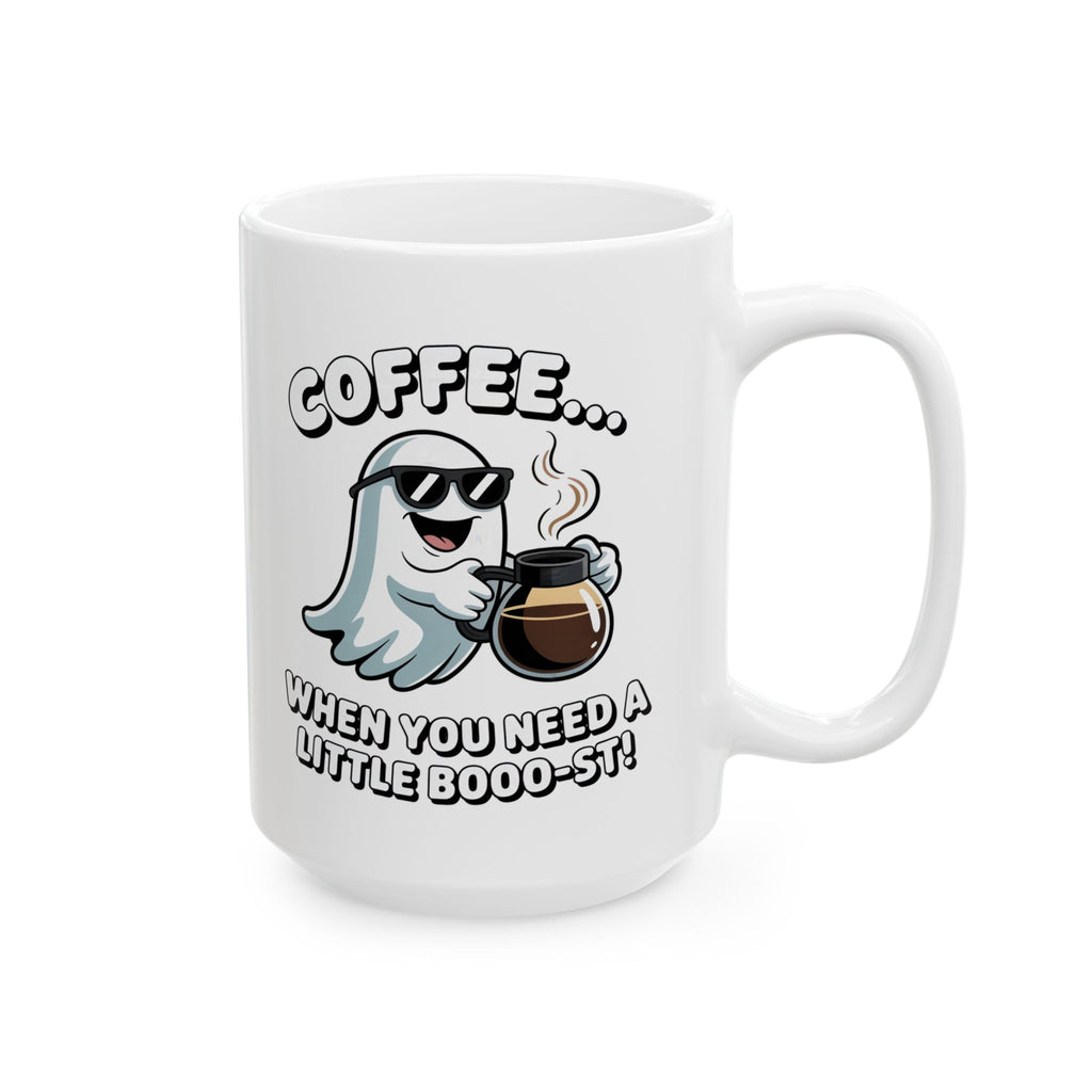 Coffee Ghost Ceramic Mug – Cute Ghost Saying "When you Need A Little Boost" (11oz & 15oz)