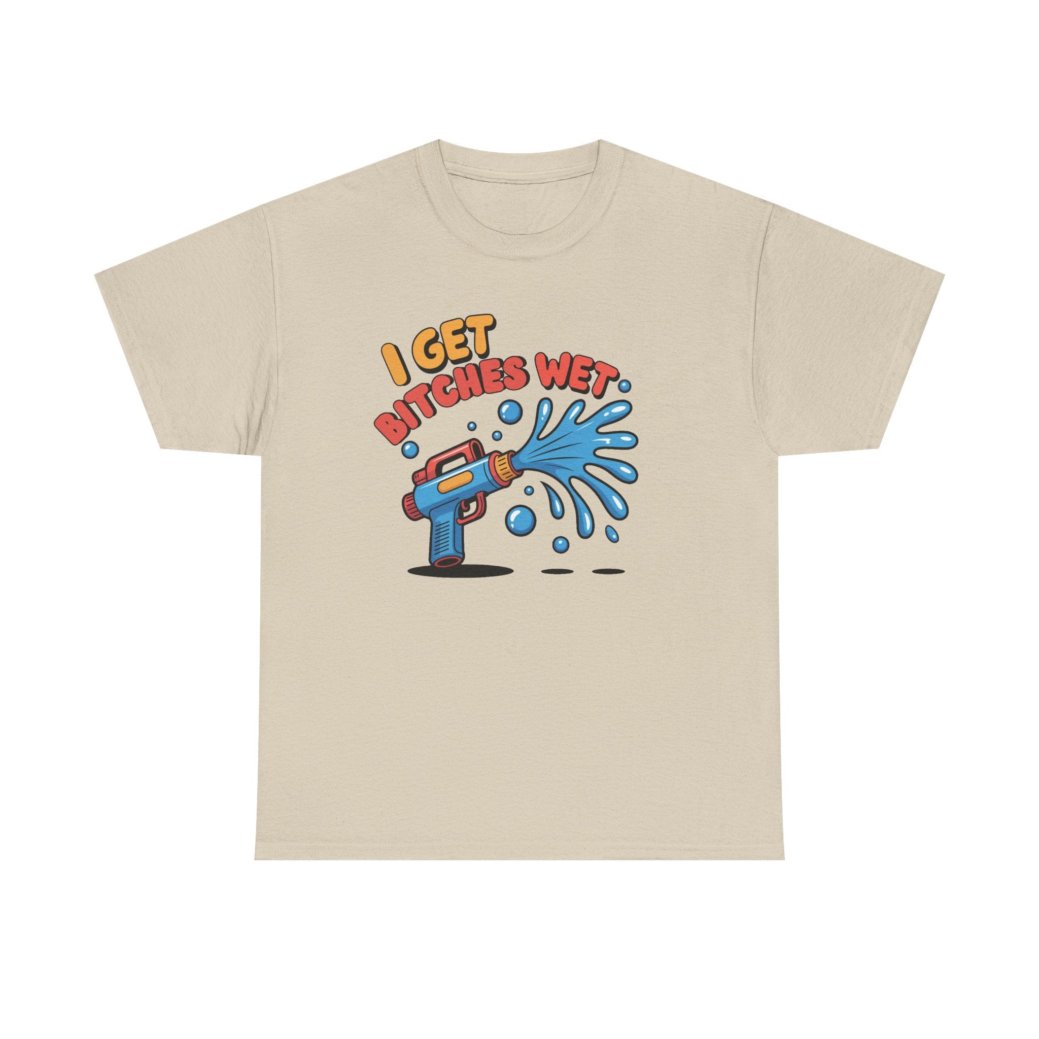 Water Gun Tee Adult Humor — "I Get Bitches Wet" Graphic Summer T-Shirt