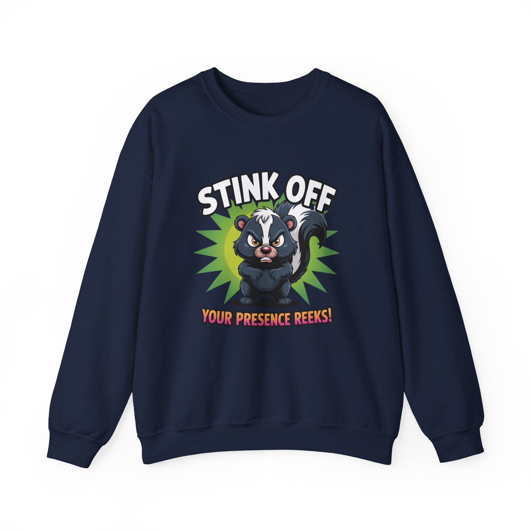 Stink Off Skunk Crewneck Sweatshirt — Funny 'Your Presence Reeks!' Graphic
