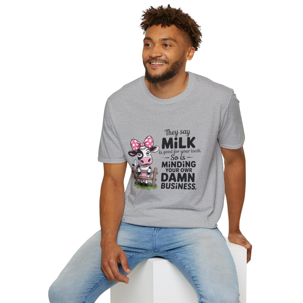 They Say Milk Is Good For Your Teeth - Funny Cow T-Shirt