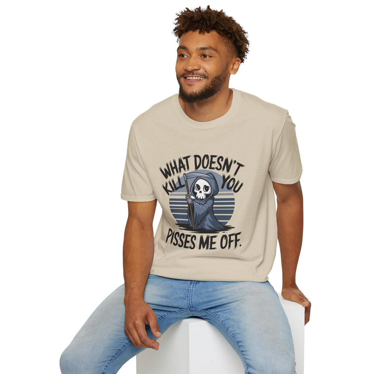 T-Shirt — "What Doesn't Kill You Pisses Me Off" Grim Reaper Graphic Tee