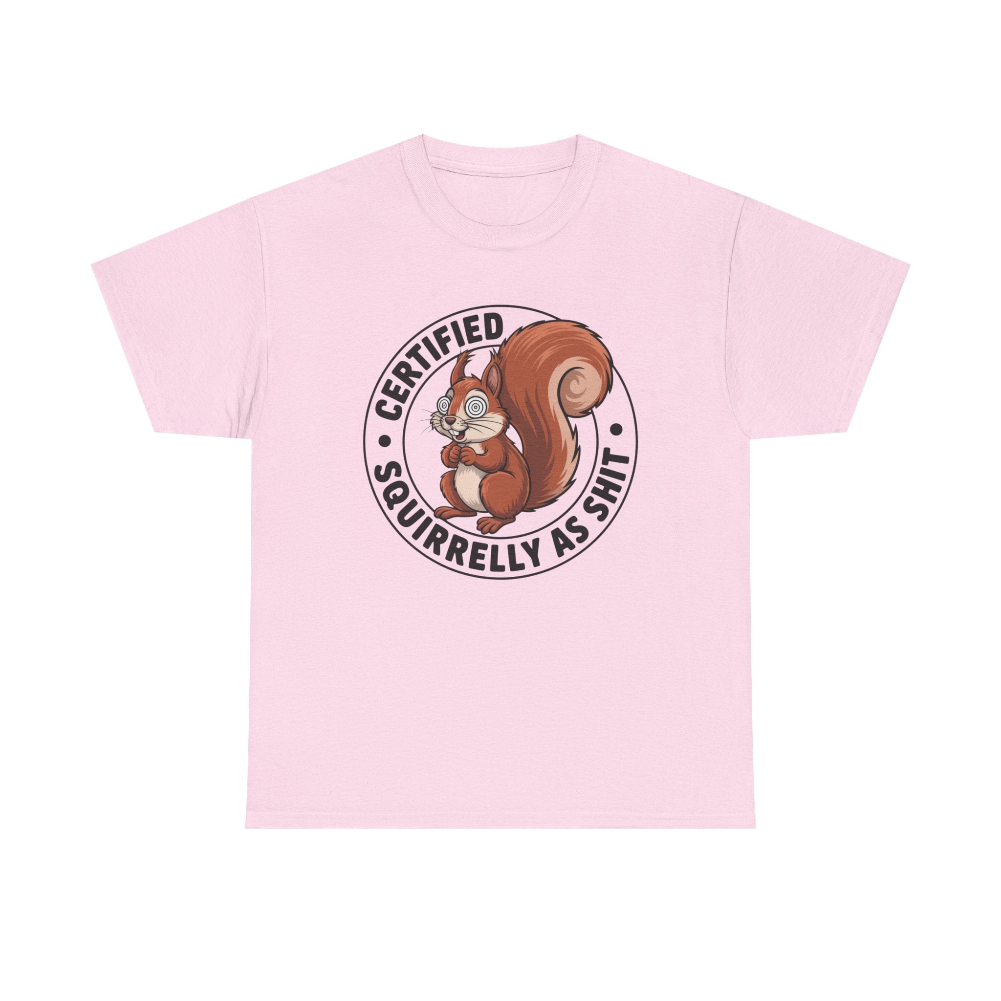 Funny 'Certified Squirrelly As Shit' T-Shirt — Cute Squirrel Graphic Tee
