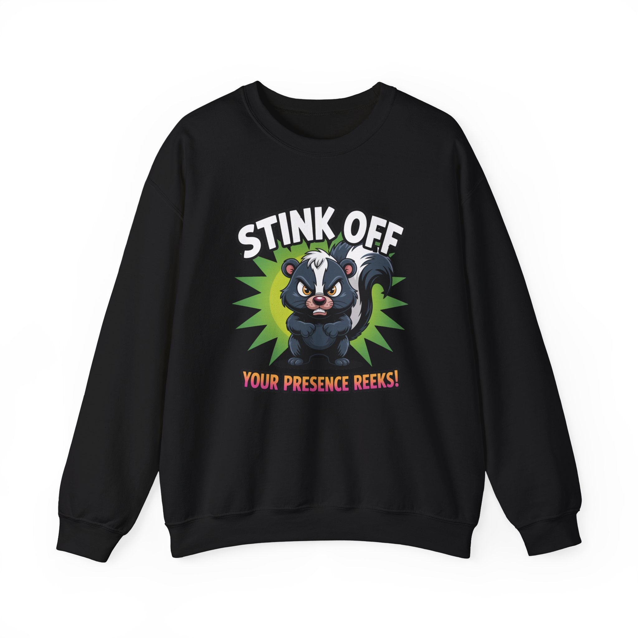 Stink Off Skunk Crewneck Sweatshirt — Funny 'Your Presence Reeks!' Graphic