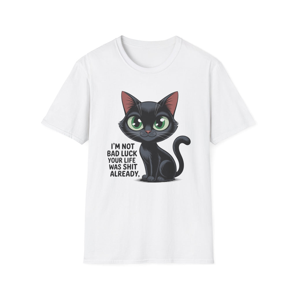 Funny Black Cat T-Shirt — I'm Not Bad Luck Dark Humor Gift Tee for Cat Lovers