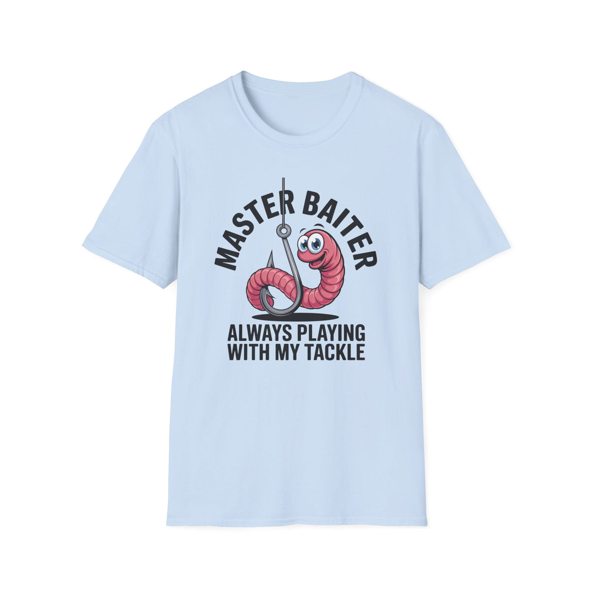 Master Baiter Fishing T-Shirt — Funny Worm Hook Tee ("Always Playing With My Tackle")