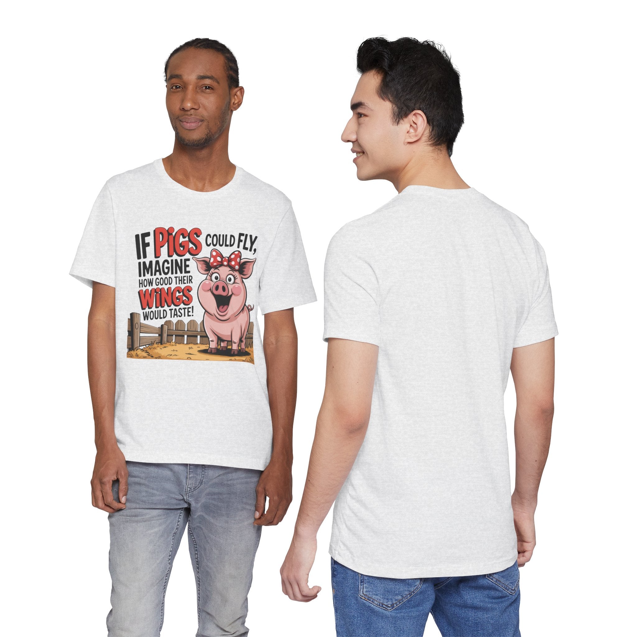 Funny Pig T-Shirt – "If Pigs Could Fly, Imagine How Good Their Wings Would Taste" Graphic Tee