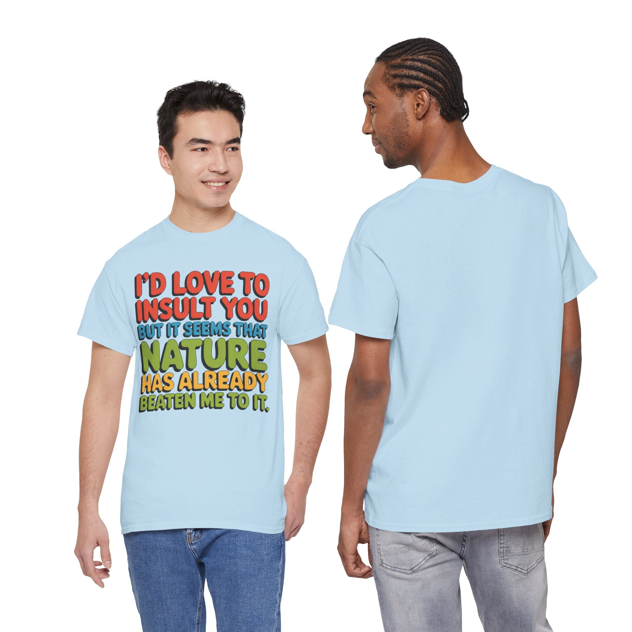 Funny Retro Quote T‑Shirt — “I’d Love to Insult You but it Seems That Nature Has Already Beaten Me to It.”