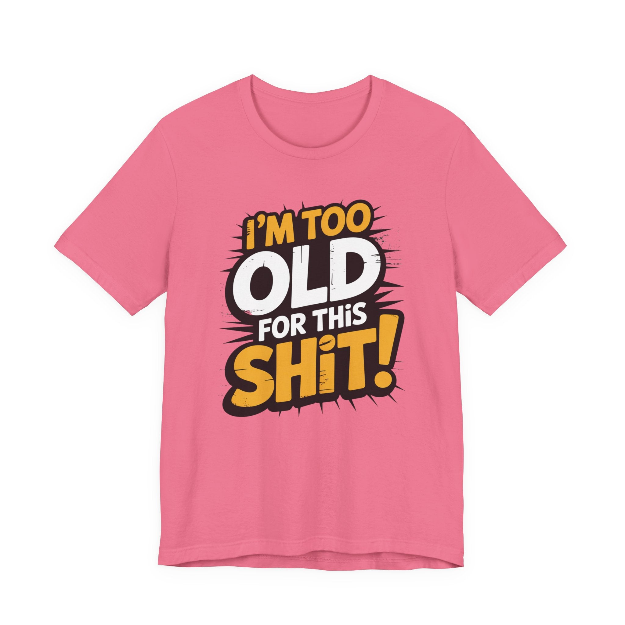 Too Old For This Shit Tee — Funny Retro Comic Graphic T-Shirt, Sarcastic Birthday & Retirement Gift
