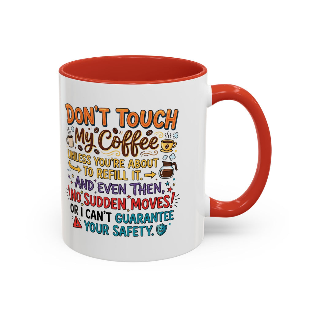 Don't Touch My Coffee 2 Accent Mug — Funny Coffee Lover Gift (11/15oz)