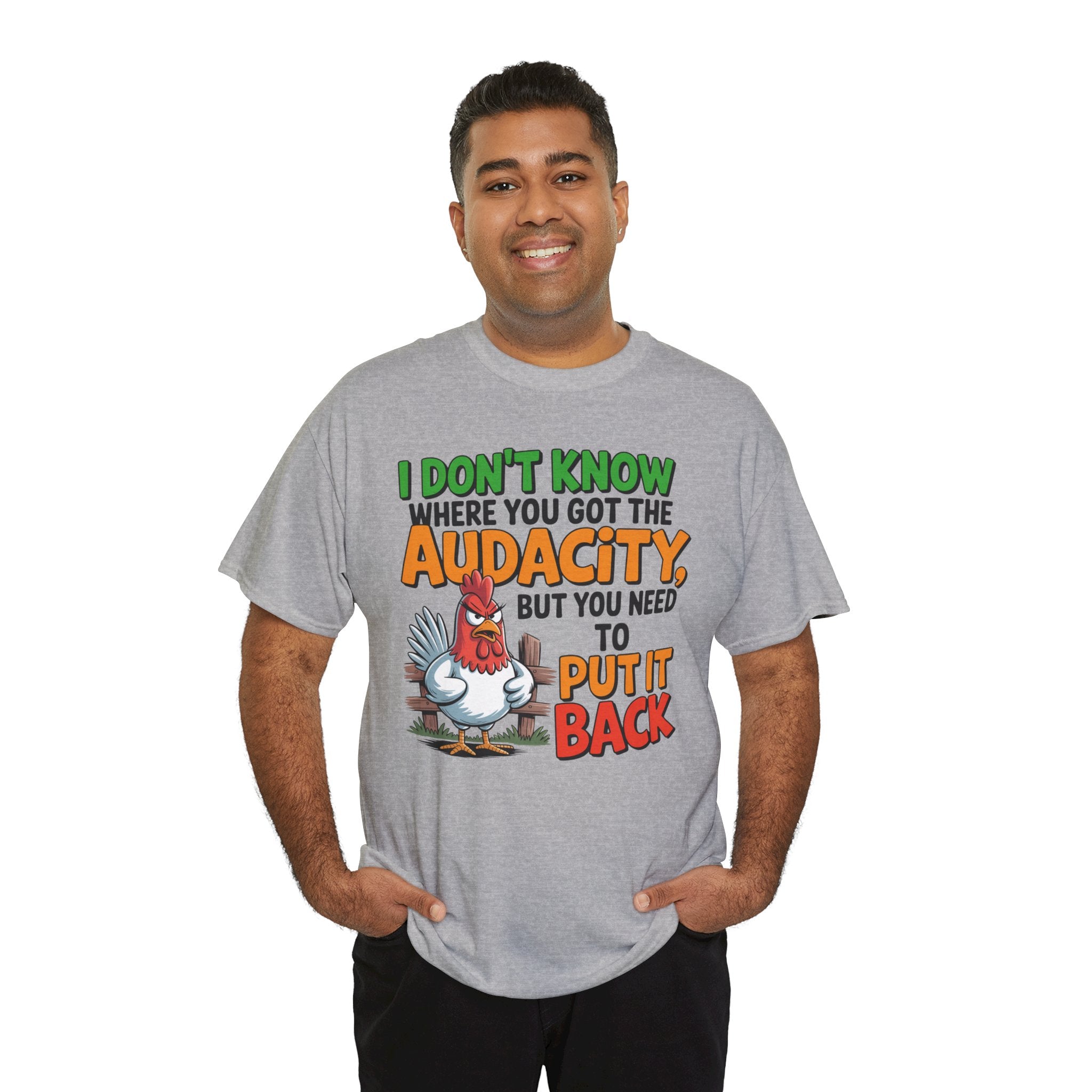 Audacity Chicken Tee – Funny 'I Don't Know Where You Got the Audacity' Graphic T-Shirt