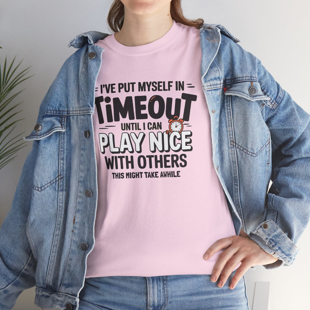 I've Put Myself in Time Out T-Shirt — Funny Adult Timeout Tee
