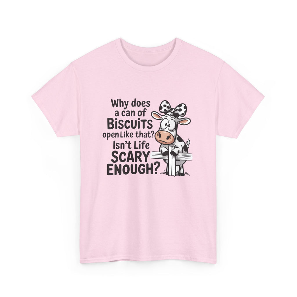 Funny Cow T‑Shirt — "Why does a can of biscuits open like that? Isn't life scary enough?"