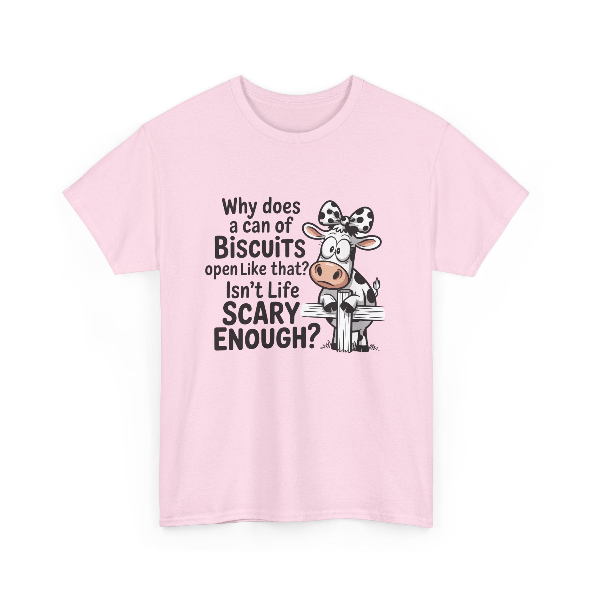 Funny Cow T‑Shirt — "Why does a can of biscuits open like that? Isn't life scary enough?"