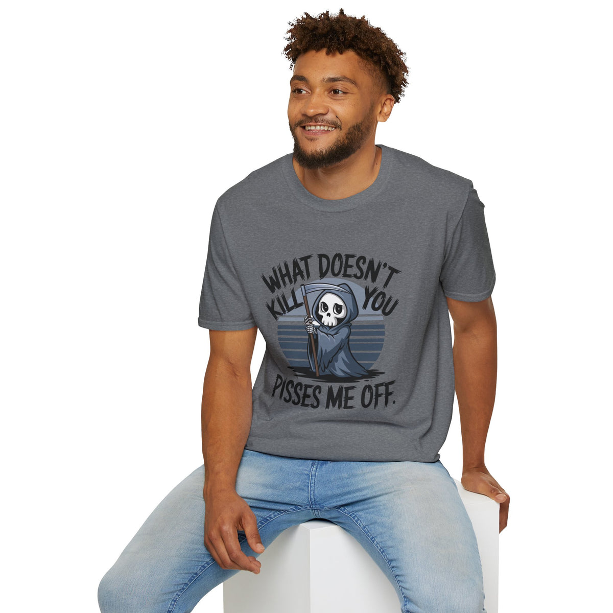T-Shirt — "What Doesn't Kill You Pisses Me Off" Grim Reaper Graphic Tee
