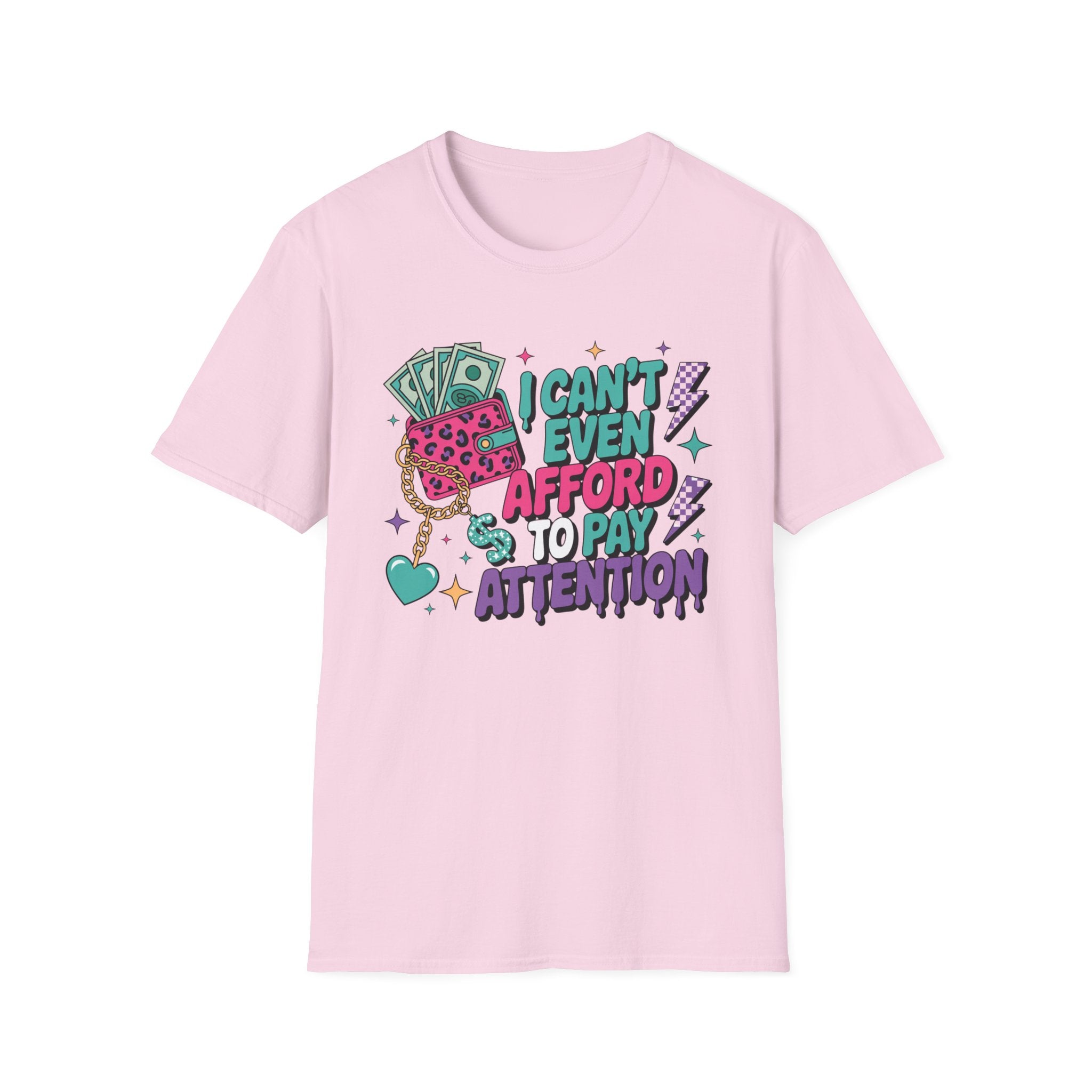 I Can't Even Afford to Pay Attention T-Shirt — Funny Retro Money Graphic Tee