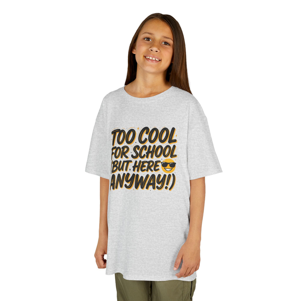 Kids T‑Shirt — "Too Cool for School (But Here Anyway!)" Graphic Tee, Back‑to‑School Funny Shirt for Kids