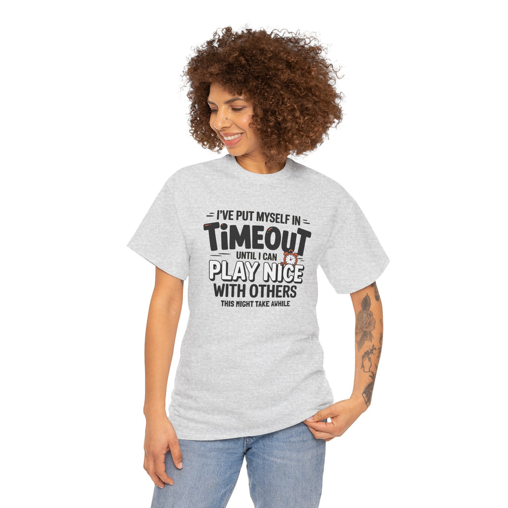 I've Put Myself in Time Out T-Shirt — Funny Adult Timeout Tee
