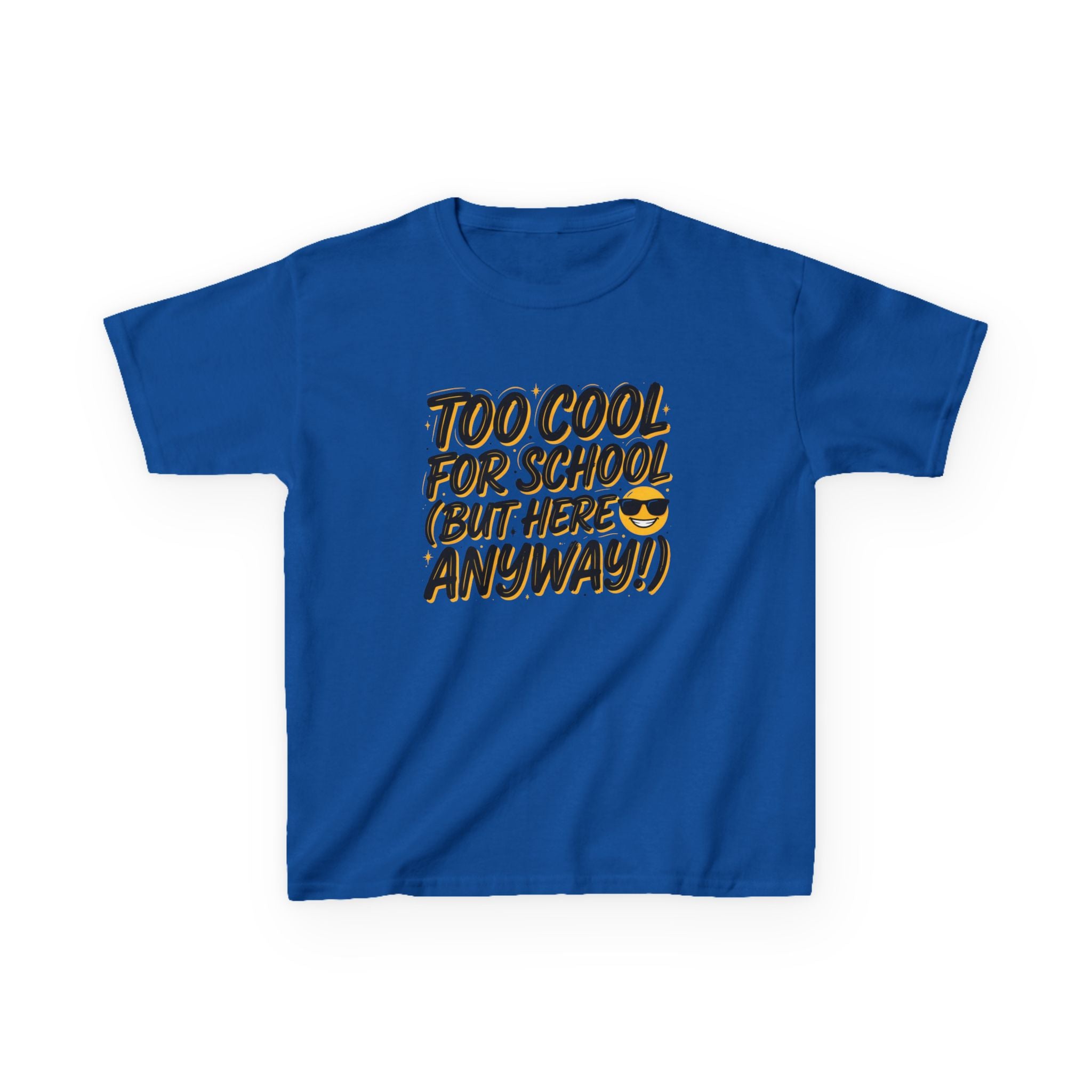 Kids T‑Shirt — "Too Cool for School (But Here Anyway!)" Graphic Tee, Back‑to‑School Funny Shirt for Kids