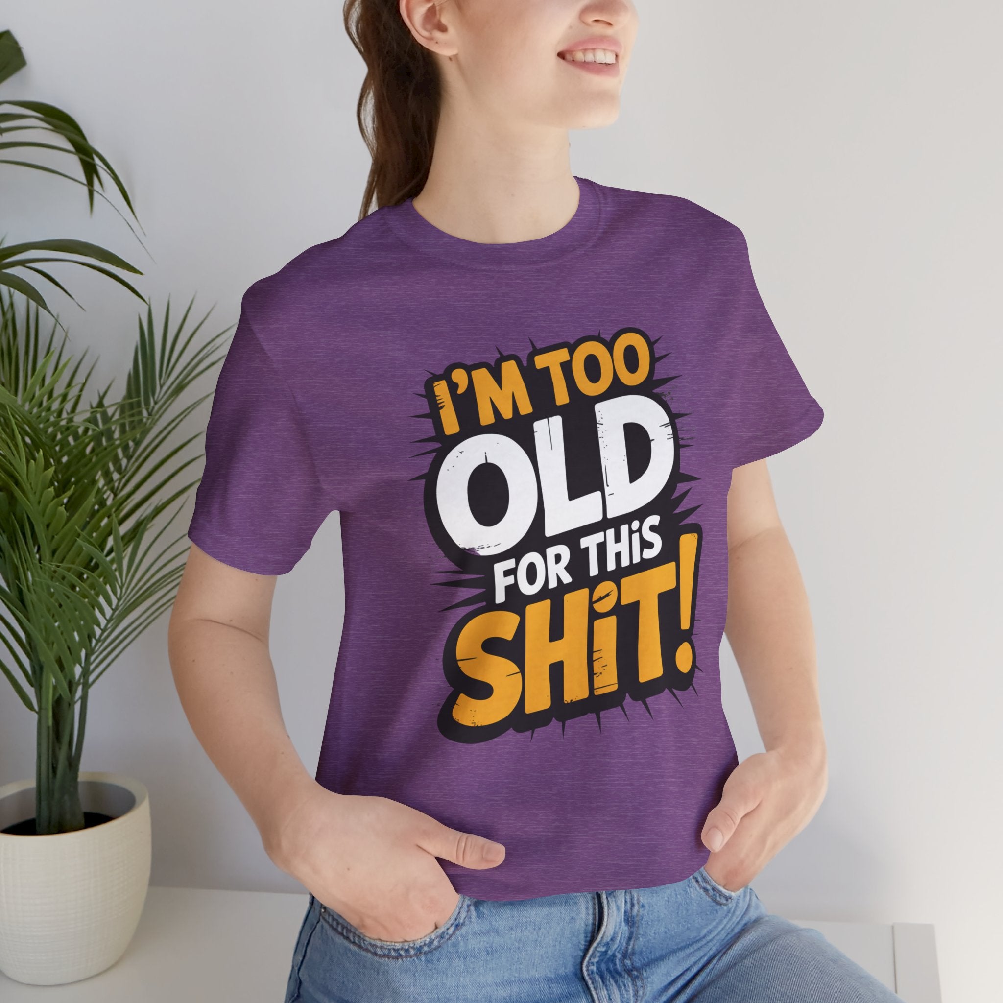 Too Old For This Shit Tee — Funny Retro Comic Graphic T-Shirt, Sarcastic Birthday & Retirement Gift