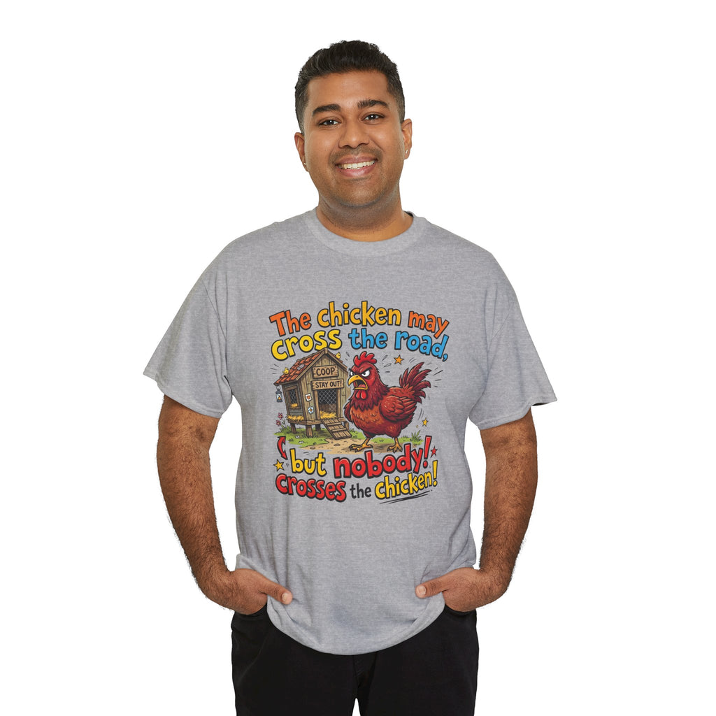 Funny Chicken Graphic T-Shirt — Nobody Crosses the Chicken Humor Gift Tee